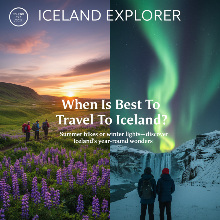 When Is Best To Travel to Iceland? Summer hikes or winter lights—discover Iceland’s year-round wonders.